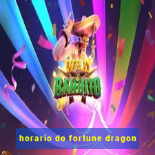 horario do fortune dragon